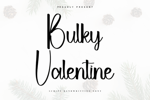 Choosing Bulky Valentine: A Font That Elevates Campaign Personality