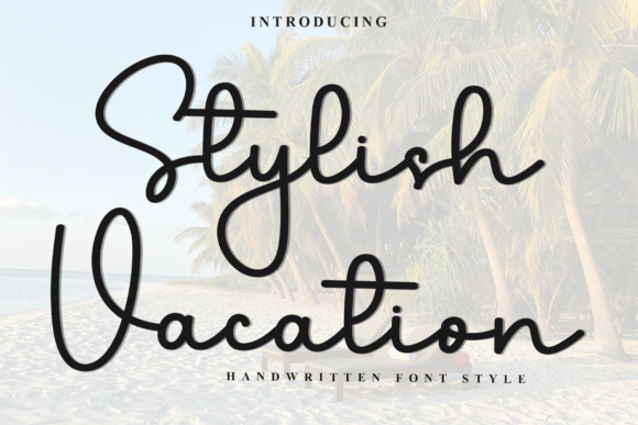 Stylish Vacation: A Font Built for Elegant Brand Stories